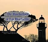 De Rochefort La Rochelle Entre Mers Et Marais
