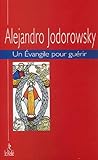 Un %C3%A9vangile Pour Gu%C3%A9rir, Tome 1
