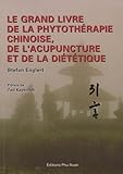 Le Grand Livre De La Phytoth%C3%A9rapie Chinoise, De L'acupuncture Et De La Di%C3%A9t%C3%A9tique