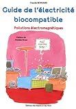 Guide De L'%C3%A9lectricit%C3%A9 Biocompatible : Pollutions %C3%A9lectromagn%C3%A9tiques