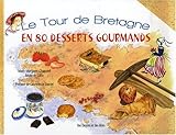 Le Tour De Bretagne En 80 Desserts Gourmands