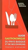 Guide Gastronomique Du Pays Basque Et De Ses Environs Franceespagne