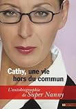 Cathy Une Vie Hors Du Commun Lautobiographie De Super Nanny