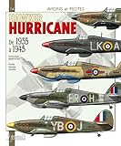 Avions Et Pilotes : Le Hurricane De 1935 %C3%A0 1945