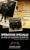 Oprations Spciales 20 Ans De Guerres Secrtes Rsistance Indochine Algrie