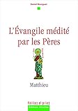 L'evangile M%C3%A9dit%C3%A9 Par Les P%C3%A8res : Matthieu