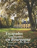 Escapades Gourmandes En Bourgogne Restaurants Recettes Produits
