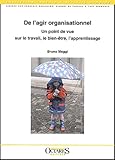 De Lagir Organisationnel Un Point De Vue Sur Le Travail Le Bientre Lapprentissage