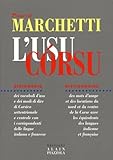 Lusu Corsu Dictionnaire Des Mots Dusage Et Des Locutions Du Nord Et Du Centre De La Corse Avec Les Quivalents Des Langues Italienne Et Franaise