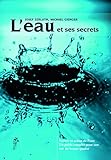 L'eau Et Ses Secrets : Nature Et Action De L'eau, Pour Une Eau De Qualit%C3%A9