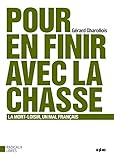 Pour En Finir Avec La Chasse : La Mort Loisir, Un Mal Fran%C3%A7ais