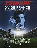 Xv De France : La Grande Aventure