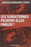 Les Subalternes Peuvent Elles Parler 