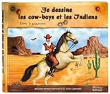 Je Dessine Les Cowboys Et Les Indiens