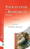Pour En Finir Avec La Matriarcat Breton : Essai Sur La Condition F%C3%A9minine