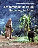 Les Tambours De L'oubli   La Vie Ordinaire Et C%C3%A9r%C3%A9monielle D'un Peuple Forestier De Papouasie, %C3%A9dition Bilingue Fran%C3%A7ais Anglais