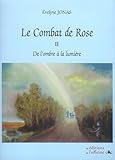 Le Combat De Rose Volume 2 De Lombre La Lumire