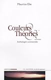 Couleurs & Th%C3%A9ories : Anthologie Comment%C3%A9e