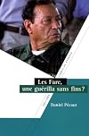 Les Farc : Une guérilla sans fins ?
