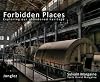 Forbidden Places: Exploring Our Abandoned Heritage