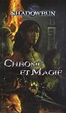 Shadowrun Tome 1 Chrome Magie Un Recueil De Nouvelles Dans Lunivers De Shadowrun