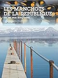 Les Manchots De La R%C3%A9publique. Un An Aux Kerguelen (3)