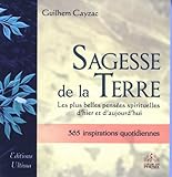 Sagesse De La Terre : Les Plus Belles Pens%C3%A9es Spirituelles D'hier Et D'aujourd'hui