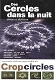 Des Cercles Dans La Nuit : Une Enqu%C3%AAte In%C3%A9dite Sur Le Ph%C3%A9nom%C3%A8nes Des Crop Circles