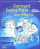 Comment Battre Papa Aux %C3%A9checs