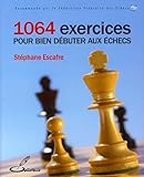 1064 Exercices Pour Bien D%C3%A9buter Aux %C3%A9checs