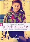 Les Le%C3%A7ons D'%C3%A9checs De Judit Polg%C3%A1r   Tome 1: Comment J'ai Battu Le Record De Fischer.