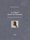 Le Christ destin de l'homme : Itinéraires d'anthropologie filiale