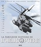 La Fabuleuse Histoire De L'h%C3%A9licopt%C3%A8re   Un Si%C3%A8cle De Voilures Tournantes