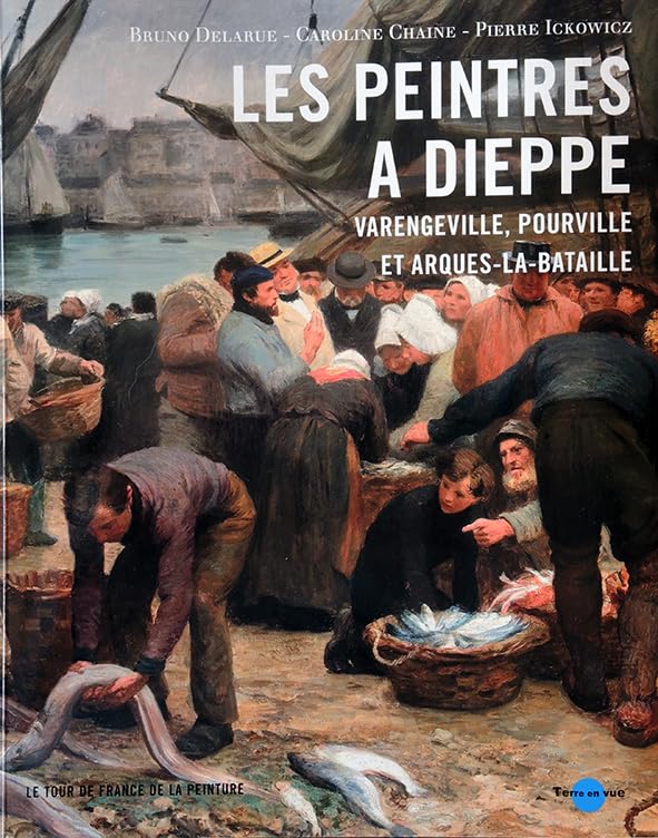 Les peintres &agrave; Dieppe et ses environs - 9782916378121Bruno D