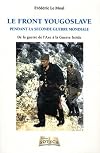 Le front yougoslave pendant la Seconde Guerre mondiale : De la guerre de l'Axe à la Guerre froide (1939-1945)