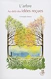 L'arbre. Au Del%C3%A0 Des Id%C3%A9es Re%C3%A7ues