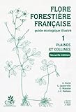Flore Foresti%C3%A8re Fran%C3%A7aise (guide %C3%A9cologique Illustr%C3%A9), Tome 1 : Plaines Et Collines
