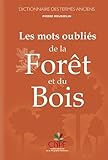 Mots Oubli%C3%A9s De La For%C3%AAt Et Du Bois. Dictionnaire Des Termes Anciens