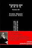 Takemusu Aki V3 Le Livre Crit Par Le Fondateur De Laikido La Fin De Sa Vie