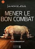 Au Nom De J%C3%A9sus 2 ; Mener Le Bon Combat