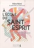 A L'%C3%A9cole Du Saint Esprit   Tome 1 : Le Saint Esprit Est Une Personne