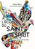 A L'%C3%A9cole Du Saint Esprit   Dons, Fruits Et Charismes   Volume 2