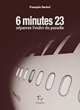 6 Minutes 23 Secondes Sparent Lenfer Du Paradis