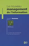 Le Nouveau Management De L'information. La Gestion Des Connaissances Au Coeur De L'entreprise 2.0