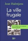 La Ville Frugale Un Modle Pour Prparer Laprsptrole