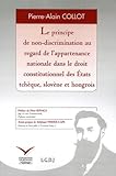 Le Principe De Nondiscrimination Au Regard De Lappartenance Nationale Dans Le Droit Constitutionnel Des Etats Tchque Slovne Et Hongrois