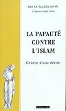 La Papaut%C3%A9 Contre L'islam : Gen%C3%A8se D'une D%C3%A9rive