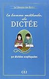 La Bonne Mthode De Dicte Ce2 50 Dictes Expliques
