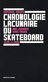 Chronologie Lacunaire Du Skateboard 1779 2005   Une Journee Sans Vague