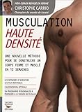 Musculation Haute Densite : Une Nouvelle Methode Pour Se Contruire Un Corps Ferme Et Musl%C3%A9 En 12 Semaines